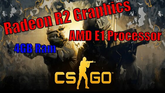 AMD Radeon R2 Graphics, E1 Processor, 4gb Ram vs | CS:GO - Смотреть ...