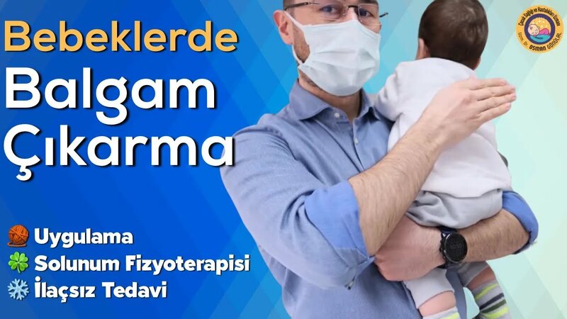 Bebeklerde Balgam Çıkarma Yöntemi (Uygulamalı Anlatım, Solunum ...