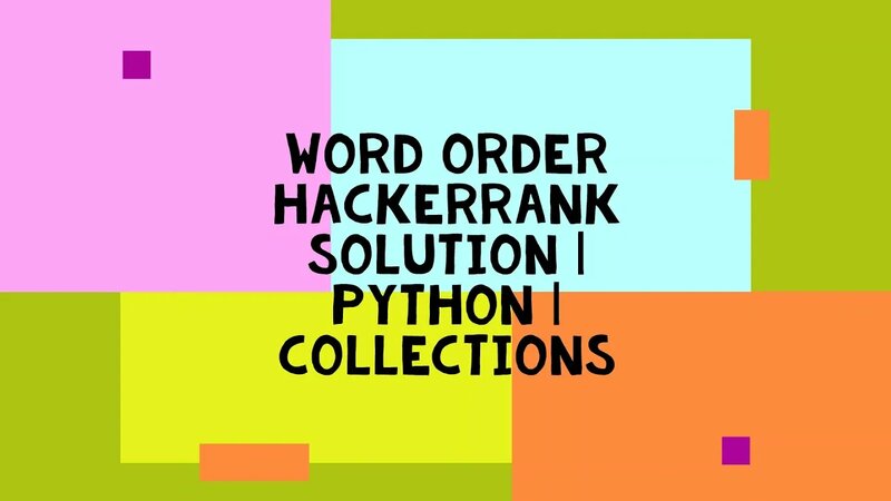 Word Order Hackerrank Solution | Python | Collections - Смотреть онлайн ...