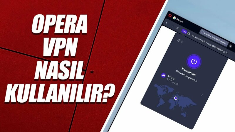 Opera VPN nasil açilir? opera VPN nasil kullanilir? - Yandex Video ...