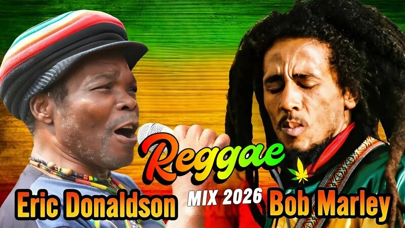 Reggae Mix 2026 Eric Donaldson, Bob Marley Top 100 Reggae Songs Of All ...