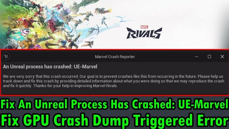 Fix Marvel Rivals Error An Unreal Process Has Crashed: UE-Marvel | Fix ...
