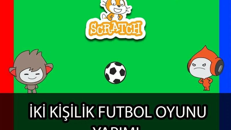 17- Scratch Programlama ile İki Kişilik Futbol Oyunu Yapımı | Scratch ...