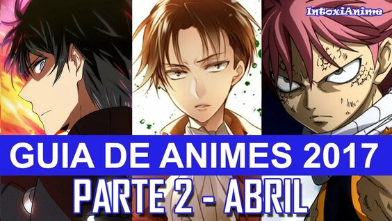 Guia de Novos Animes de Abril 2022 - IntoxiAnime