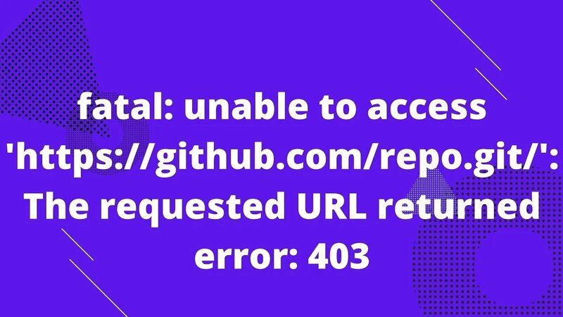 fatal: unable to access 'https://github.com/repo.git/': The requested ...