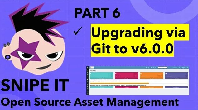 Snipe-IT - Upgrading via Git to Version 6.0.0 - PART 6 #snipeit # ...