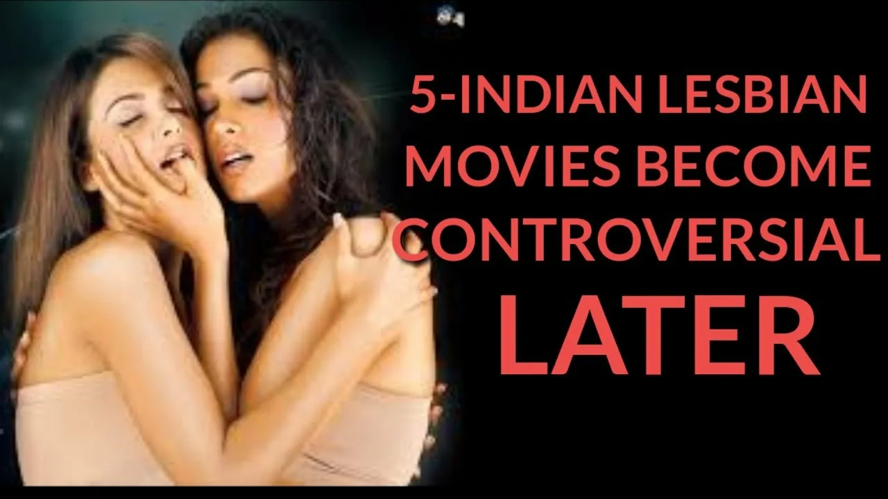 Top Indian lesbian Movies which become controversial - Bollywood Movies -  смотреть онлайн в поиске Яндекса по Видео