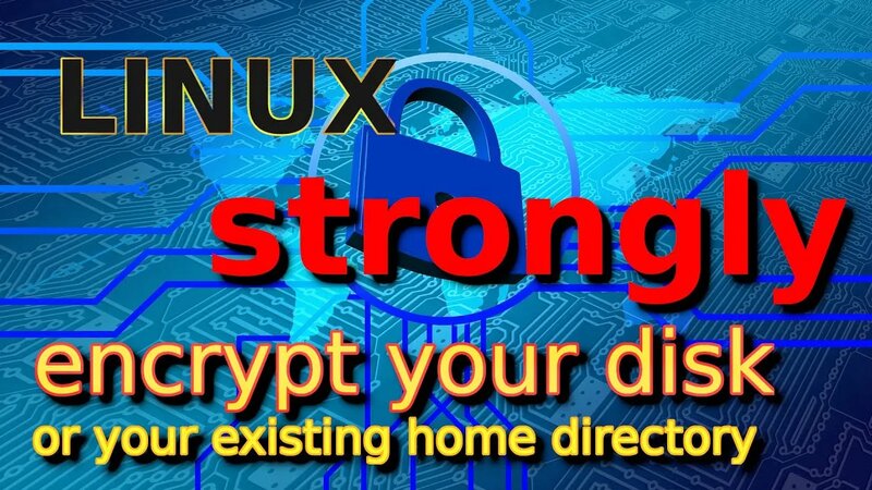 Encrypt a Linux disk or your home directory with LUKS - Смотреть онлайн ...