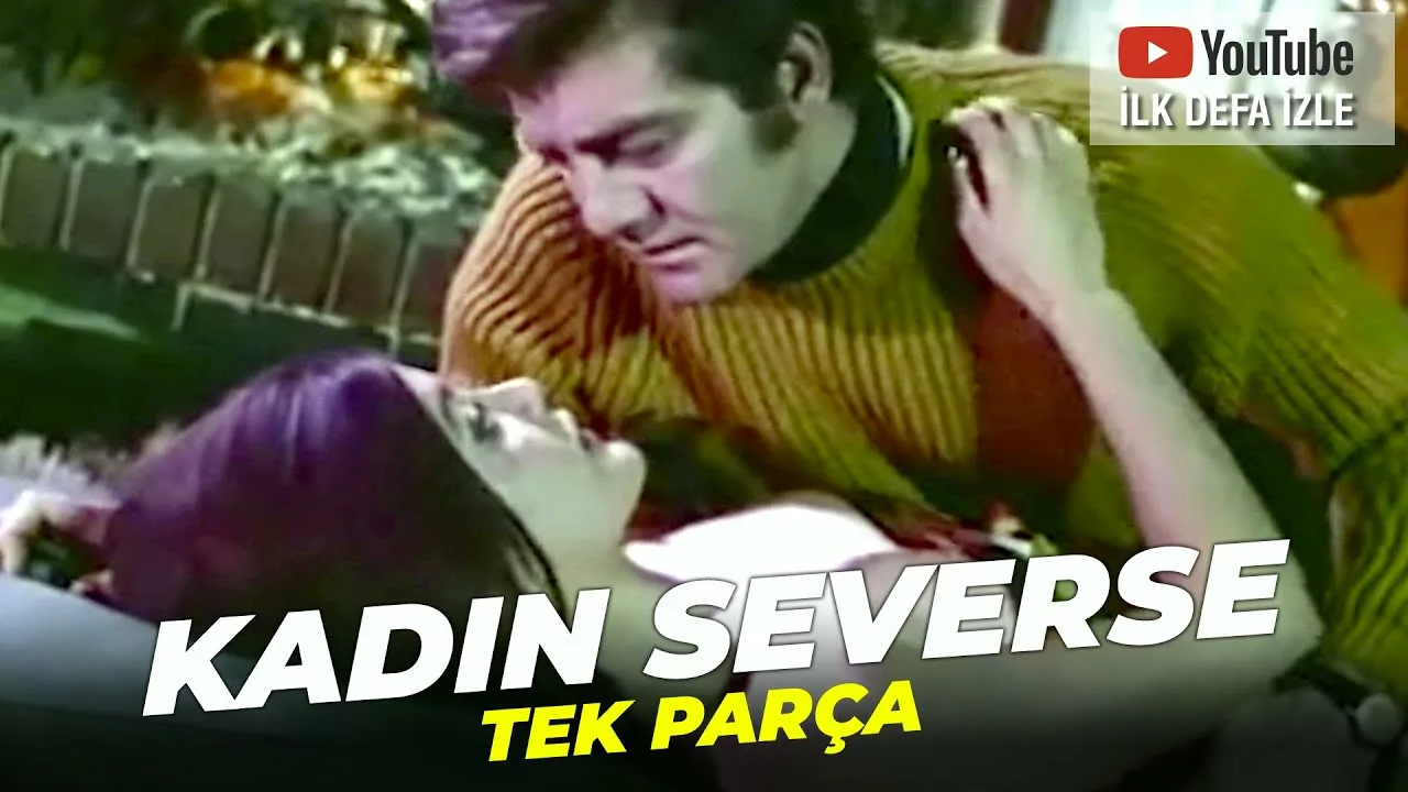 Kadın Severse Türkan Şoray Ekrem Bora Eski Türk Filmleri Full  