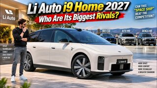 Li Auto i9 Home 2027 — кто его главные конкуренты?  Сможет ли этот «космолет» обойти соперников?