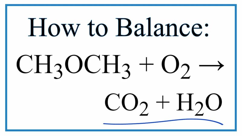 Balancing the Equation Ch3och3 + O2 = CO2 + H2O (and Type of Reaction ...