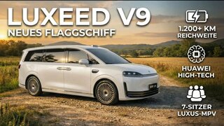 2026 Luxeed V9 Luxus-MPV (Zhijie V9): Alle Infos zum Flaggschiff