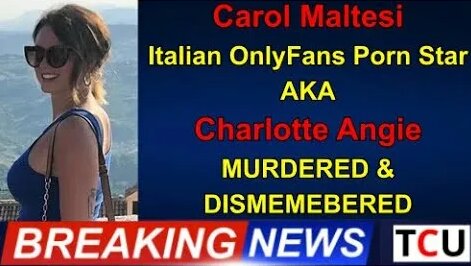 Carol Maltesi - Italian OnlyFans Porn Star AKA Charlotte Angie Murdered