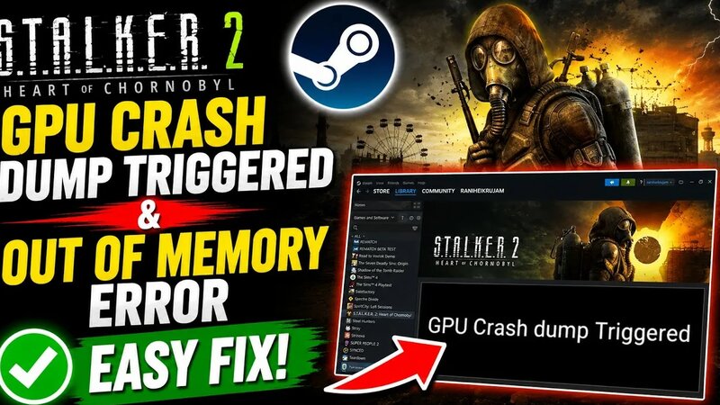 Fix S.T.A.L.K.E.R. 2 GPU Crash Dump Triggered & Out of Memory Error ...