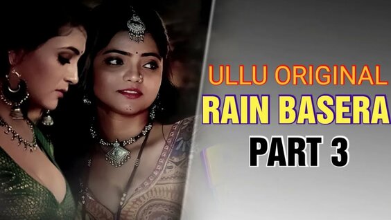 Rain Basera Part 3 Ullu Original Hot Web Series 2023bharti Jha Trailer Review Daftsex Hd
