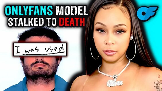 The OnlyFans Model Murdered by a Deranged Stalker 
