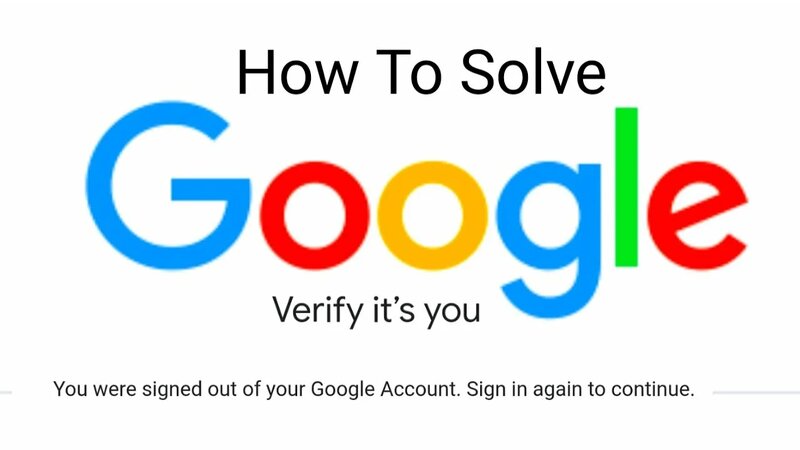 verify its you | you were signed out of your Google Account Sign in ...