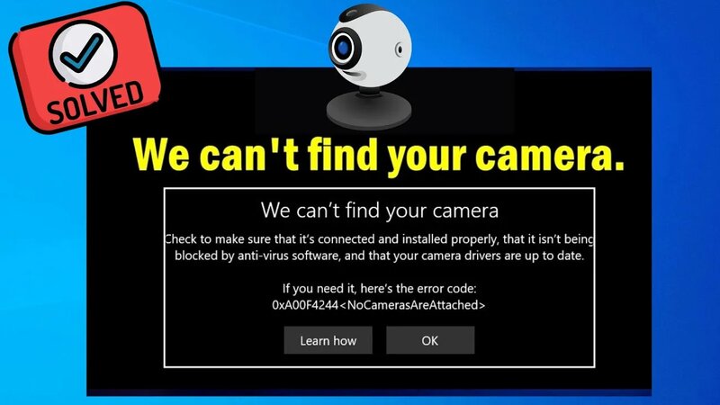 How to Fix- We Can't Find Your Camera error (0xA00F4244) On Windows10 ...