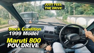 1999 maruti 800 stock condition | maruti 800 | 796 cc | pov test drive | drivers pov