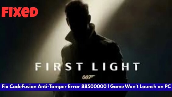 Fix 007 First Light CodeFusion Anti-Tamper Error 88500000 | Game Won't ...