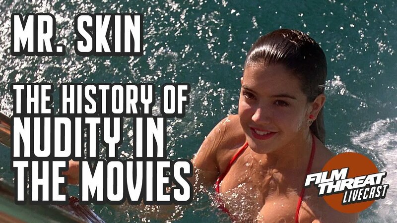 MR. SKIN ON THE History OF Nudity IN THE Movies | Film Threat Podcast ...
