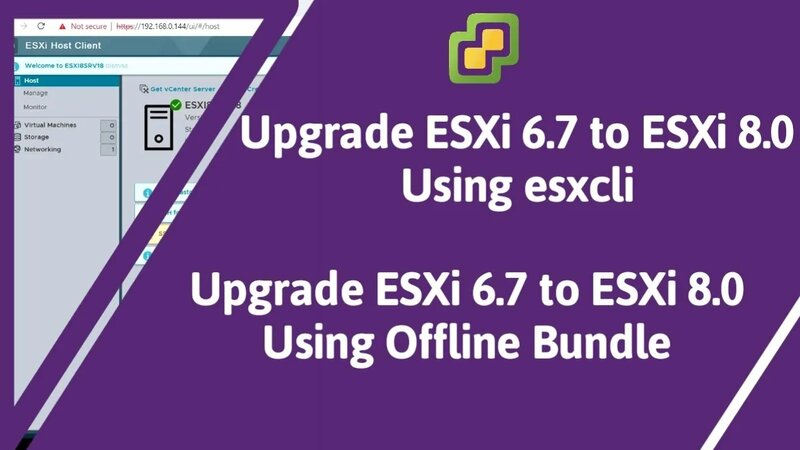 Upgrade ESXi 6.7 to 8 | Upgrade to ESXi 8.0 | ESXi 6.7 to 8.0 upgrade ...