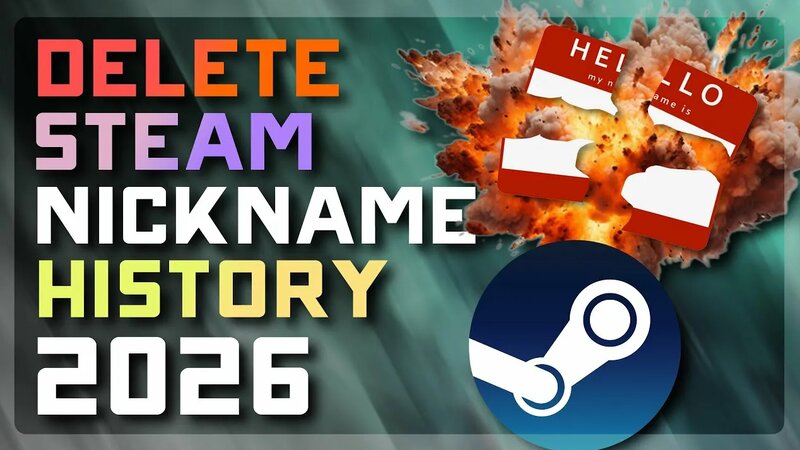 How to Delete Your Steam Nickname History (Remove Old Steam Names) 2026 ...