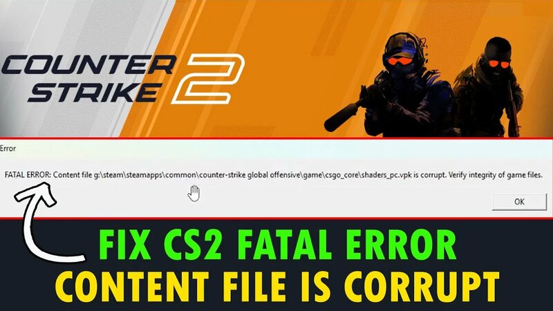 Fix CS2 Fatal Error Content File is corrupt Verify integrity of game ...