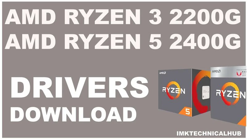 amd ryzen 5 2400g drivers windows 10/AMD Ryzen 3 2200g / Radeon RX Vega ...