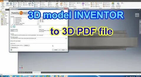 Export 3D Inventor Model to 3D PDF file model - Inventor Tutorial ...