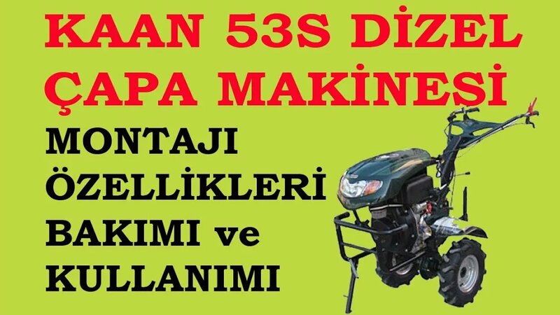 Kaan 53s Çapa Makinesi Montajı Kullanımı Bakımı ve Özellikleri # Ne ...