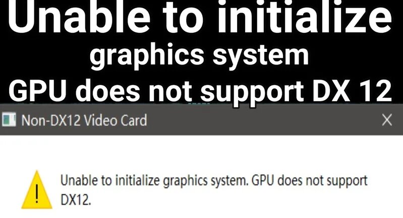 How to Fix Unable to initialize graphics system GPU does not support ...