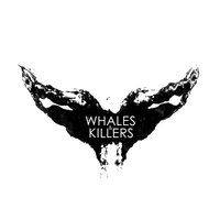 Whales & KILLERS