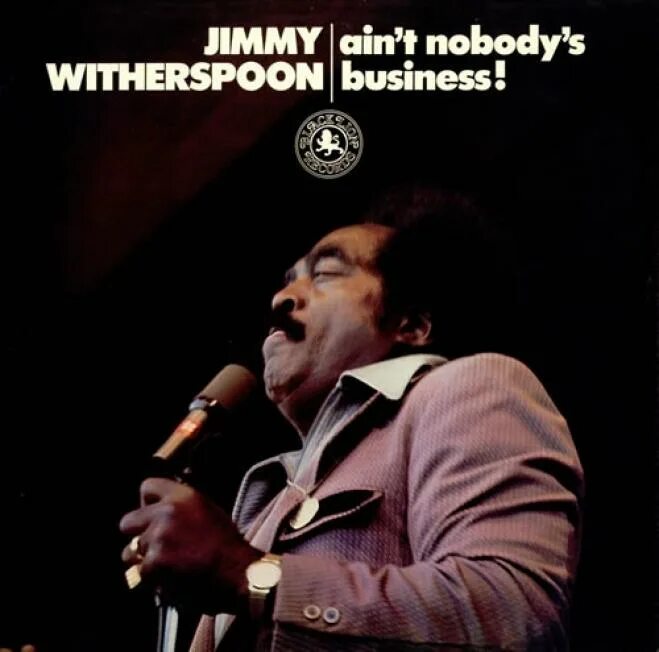 Бари бизнес песня. Jimmy Witherspoon. Nobody Business. Фото Jimmy Witherspoon - 1959. Jimmy Witherspoon - Doctor Blues (2023).