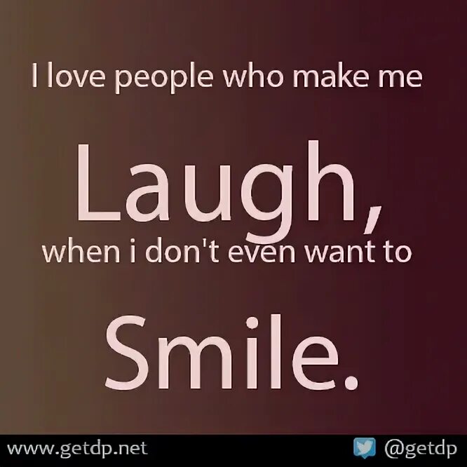 Make me laugh. You make me laugh. Make people laugh перевод. Even want to smile. Make him laugh