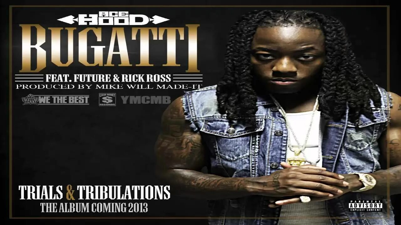 Ft future. Ace Hood Bugatti. Rick Ross Bugatti. Bugatti Rick Ross Ace Hood. Bugatti Future, Rick Ross.