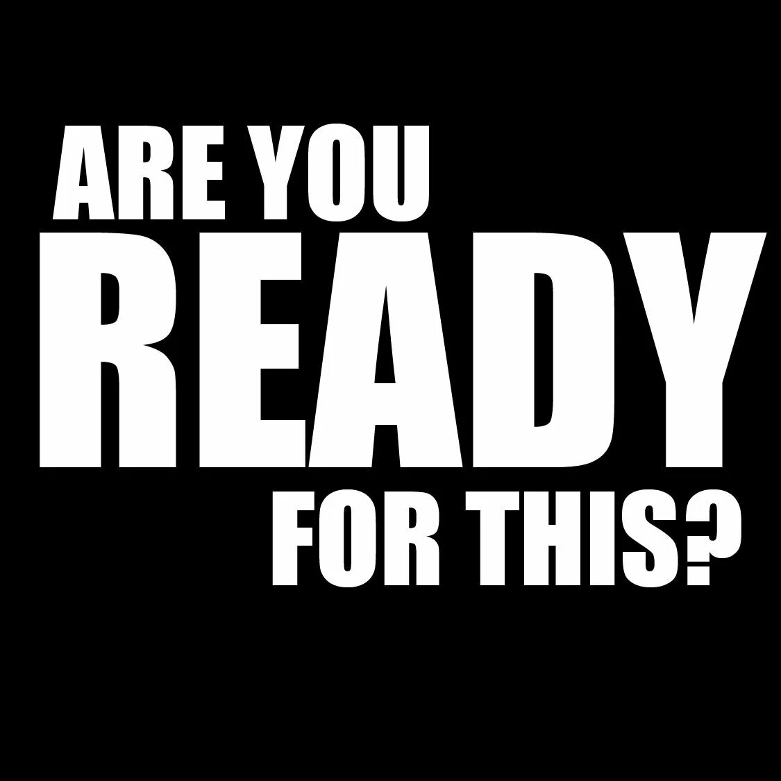 Are you ready ordering. Are you ready. Are you ready картинка. Are you ready for ....?. You are.