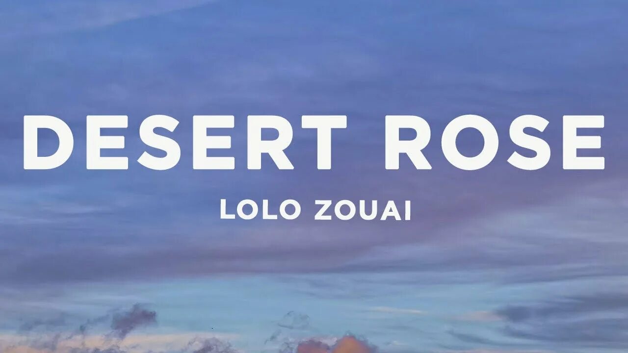 Текст песни Desert Rose Lolo Zoua. Desert up. Lolo zouaï desert rose