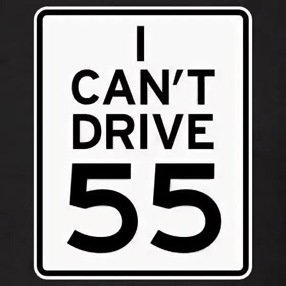 L cannot. I can't Drive 55. T-Drive. L can't Drive 55.