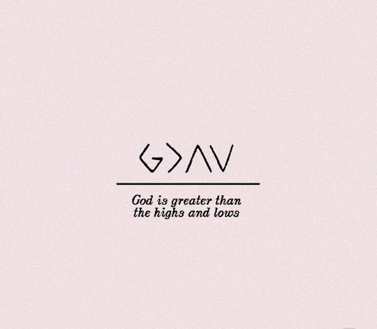Than i am. God is Greater than the Highs and Lows. I'M Greater than Highs and Lows" тату. God is Greater тату. I'M Greater than Highs and Lows" пер5вод.