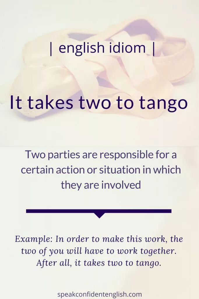 Идиомы it takes two to Tango. It takes two to Tango примеры идиомы. Идиома it takes two to Tango перевод. It takes two Tango идиома. Two to tango