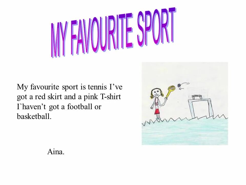 My favourite Sport is Tennis. Favourite Sport. Favourite Sports. My favourite Sport Football. Me favourite sport