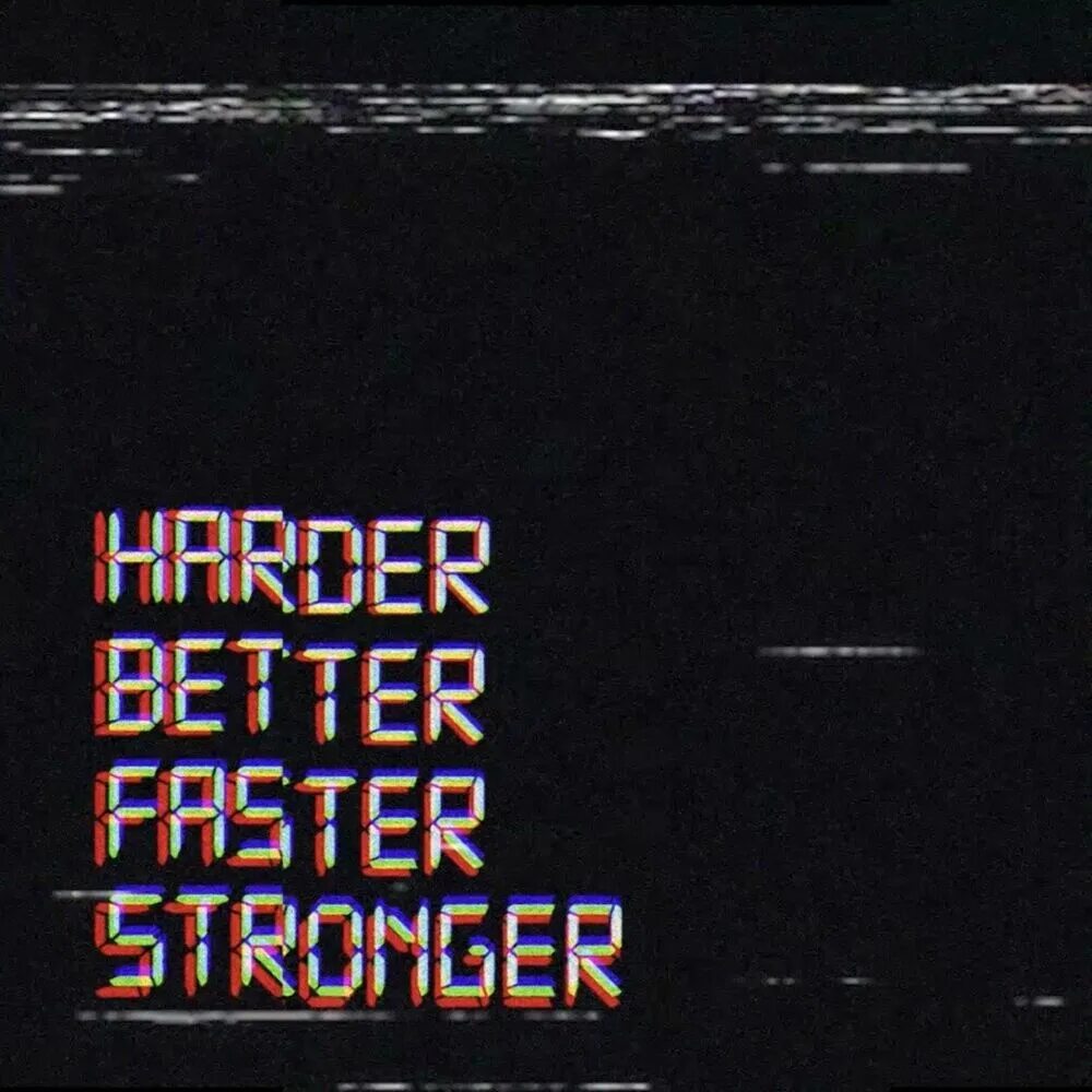 Harder better faster stronger обложка. Слова песни harder better faster stronger. Faster stronger песня. Faster stronger песня ремикс. Faster and harder текст