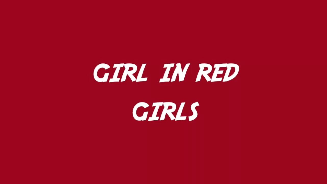 эмблема red. Girl in red надпись. Red песни. I see red everybody. Roses are red im going to bed.