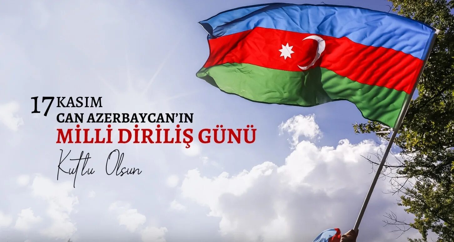 Поздравляем азербайджан. 17 Ноября день национального Возрождения Азербайджана. День Возрождения Азербайджана. День национального Возрождения Азербайджана открытка. День независимости Азербайджана поздравления.
