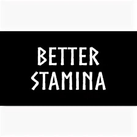 Better stamina. Stamina download.