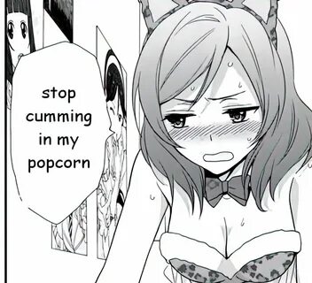Stop cumming in my popcorn