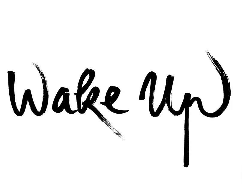 Wake up already. Wake up. Логотип Wake up. Wake up надпись. Wake up картинка с надписью.