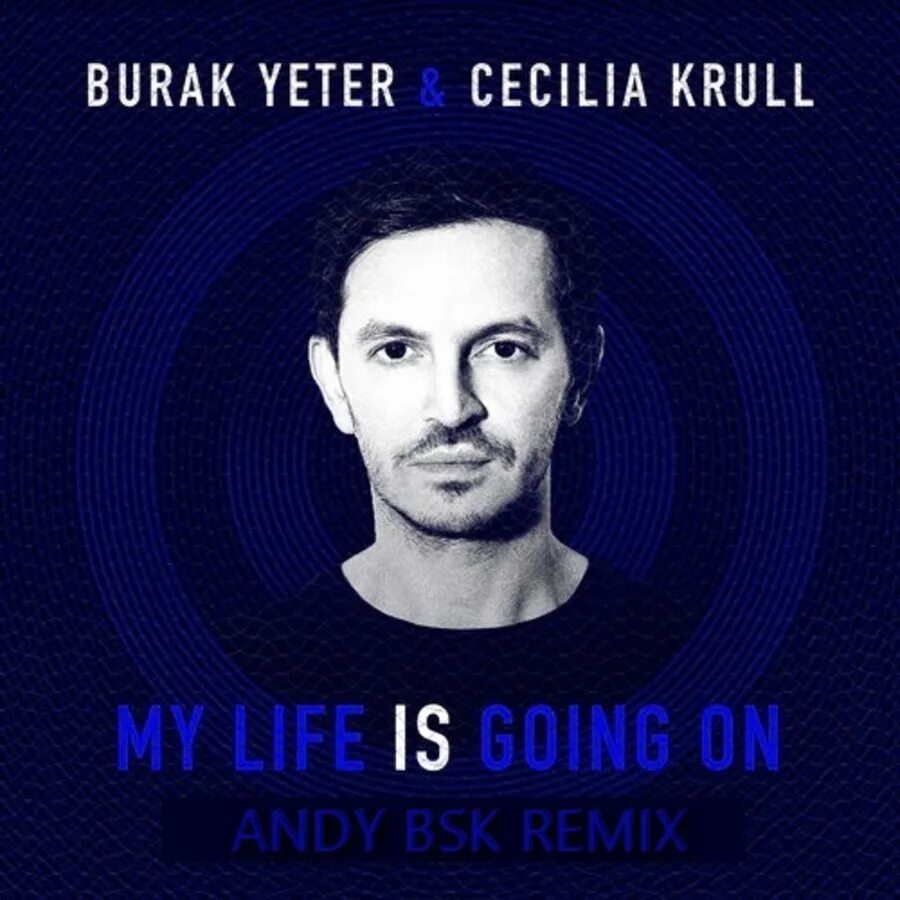 Burak Yeter & Cecilia Krull - my Life is going on. My Life is going on Cecilia Krull. My Life is going on Burak Yeter Remix. Burak_Yeter_Cecilia_Krull_-_my_Life_is_going_on обложка.