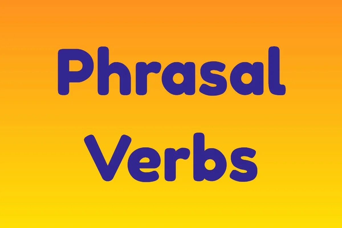 Apply sentence. Phrasal verbs. Phrasal verbs надпись. Глагол картинка. Фразовый глагол Break.